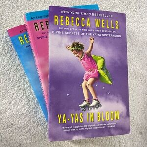 Rebecca Wells Books Ya-Yas in Bloom, Ya-Ya Sisterhood & Little Altars Everywhere